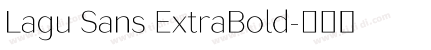 Lagu Sans ExtraBold字体转换